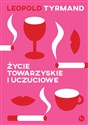 Życie towarzyskie i uczuciowe - Leopold Tyrmand