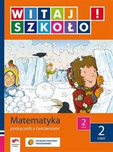 Witaj szkoło! 2 Matematyka Podręcznik z ćwiczeniami Część 2 edukacja wczesnoszkolna Polish bookstore