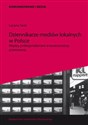 Dziennikarze mediów lokalnych w Polsce Między profesjonalizmem a koniecznością przetrwania to buy in USA