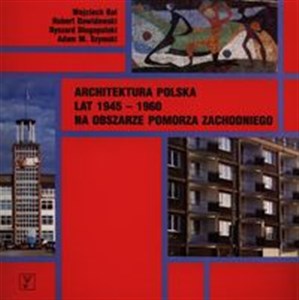 Architektura polska lat 1945-1960 na obszarze Pomorza Zachodniego 