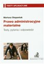 Prawo administracyjne materialne Testy, pytania i odpowiedzi Bookshop