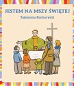 Jestem na Mszy Świętej Tajemnica Eucharystii bookstore