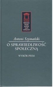 O sprawiedliwość społeczną Wybór pism  