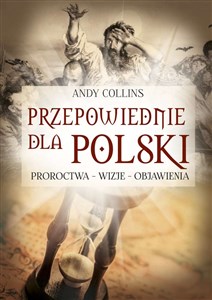 Przepowiednie dla Polski Proroctwa, wizje, objawienia to buy in USA