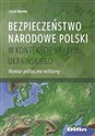 Bezpieczeństwo narodowe Polski w kontekście kryzysu ukraińskiego Wymiar polityczno-militarny bookstore