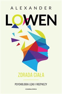 Zdrada ciała Psychologia lęku i rozpaczy - Polish Bookstore USA