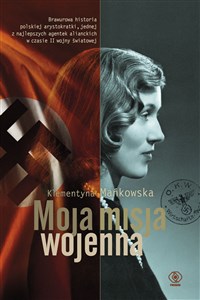 Moja misja wojenna Bez trwogi i nienawiści - Polish Bookstore USA