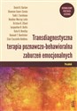 Transdiagnostyczna terapia poznawczo-behawioralna zaburzeń emocjonalnych Poradnik Polish Books Canada