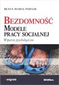 Bezdomność Modele pracy socjalnej Wsparcie psychologiczne - Beata Maria Pawlik