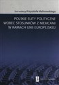 Polskie elity polityczne wobec stosunków z Niemcami w ramach Unii Europejskiej pl online bookstore
