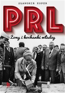 PRL Żony i kochanki władzy - Polish Bookstore USA