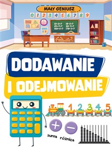 Dodawanie i odejmowanie. Mały geniusz   