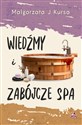 Wiedźmy i zabójcze spa  - Małgorzata Kursa