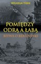 Pomiędzy Odrą a Łabą Bitwa o Berlin 1945 - Wilhelm Tieke - Polish Bookstore USA