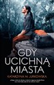 Gdy ucichną miasta  