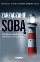 Zarządzanie sobą Książka o działaniu myśleniu i odczuwaniu - Renata Gut, Maria Piegowska, Barbara Wójcik