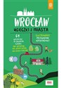 Wrocław Ucieczki z miasta Ilustrowany przewodnik weekendowy - Beata Pomykalska, Paweł Pomykalski