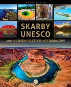 Skarby UNESCO 100 najpiękniejszych krajobrazów Polish Books Canada