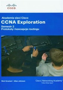 Akademia sieci Cisco CCNA Exploration Semestr 2 z płytą CD Protokoły i koncepcje routingu in polish
