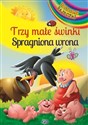 Trzy małe świnki Spragniona wrona  