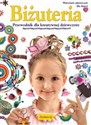 Biżuteria Przewodnik dla kreatywnej dziewczyny Warsztaty plastyczne dla dzieci - Polish Bookstore USA