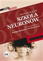 Szkoła neuronów O nastolatkach, kompromisach i wychowaniu Polish bookstore