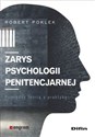 Zarys psychologii penitencjarnej Pomiędzy teorią a praktyką - Robert Poklek