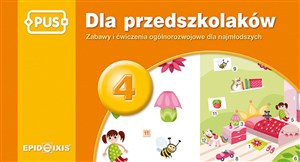 PUS Dla przedszkolaków 4 Zabawy i ćwiczenia ogólnorozwojowe dla najmłodszych  