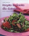 Książka kucharska dla diabetyków porady i przepisy, jak zdrowiej żyć polish usa
