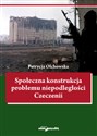 Społeczna konstrukcja problemu niepodległości Czeczenii buy polish books in Usa