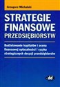 Strategie finansowe przedsiębiorstw Budżetowanie kapitałów i ocena finansowej opłacalności i ryzyka strategicznych decyzji przedsiębiorstw buy polish books in Usa
