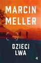 Dzieci lwa  - Marcin Meller