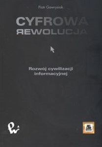 Cyfrowa rewolucja. Rozwój cywilizacji informacyjnej Polish bookstore