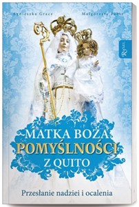 Matka Boża Pomyślności z Quito Przesłanie nadziei i ocalenia books in polish