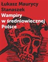 Wampiry w średniowiecznej Polsce Bookshop