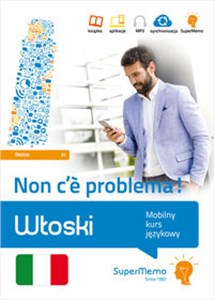 Włoski. Non c'è problema! Mobilny kurs językowy (poziom średni B1) Mobilny kurs językowy (poziom średni B1)  