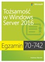Egzamin 70-742: Tożsamość w Windows Server 2016 - Andrew Warren