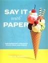 Say It With Paper 