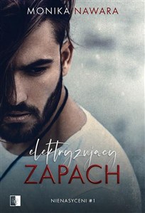 Zapach pożądania. Nienasyceni. Tom 1  books in polish