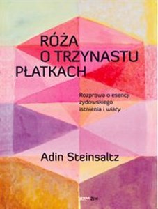 Róża o trzynastu płatkach Rozprawa o esencji żydowskiego istnienia i wiary to buy in Canada