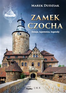 Zamek Czocha Dzieje, tajemnice, legendy buy polish books in Usa