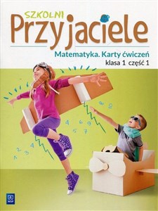 Szkolni Przyjaciele Matematyka 1 Karty ćwiczeń Część 1 Szkoła podstawowa bookstore
