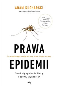 Prawa epidemii Skąd się epidemie biorą i czemu wygasają? Co wspólnego mają wirusy, idee i fake newsy  