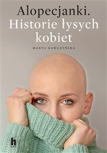 Alopecjanki Historie łysych kobiet chicago polish bookstore