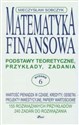 Matematyka finansowa Podstawy teoretyczne, przykłady, zadania.  