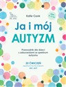 Ja i mój autyzm Przewodnik dla dzieci z zaburzeniami ze spektrum autyzmu 35 ćwiczeń opartych na technikach SAZ i ACT Polish bookstore