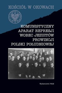 Komunistyczny aparat represji wobec Jezuitów prowincji Polski południowej  