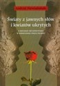 Światy z jawnych słów i kwiatów ukrytych O refleksji metapoetyckiej w nowoczesnej poezji polskiej Polish bookstore