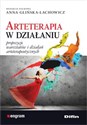Arteterapia w działaniu Propozycje warsztatów i działań arteterapeutycznych - Anna redakcja naukowa Glińska-Lachowicz