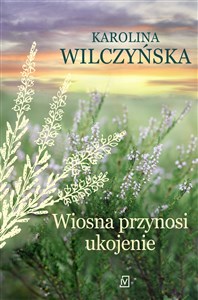 Wiosna przynosi ukojenie Polish Books Canada